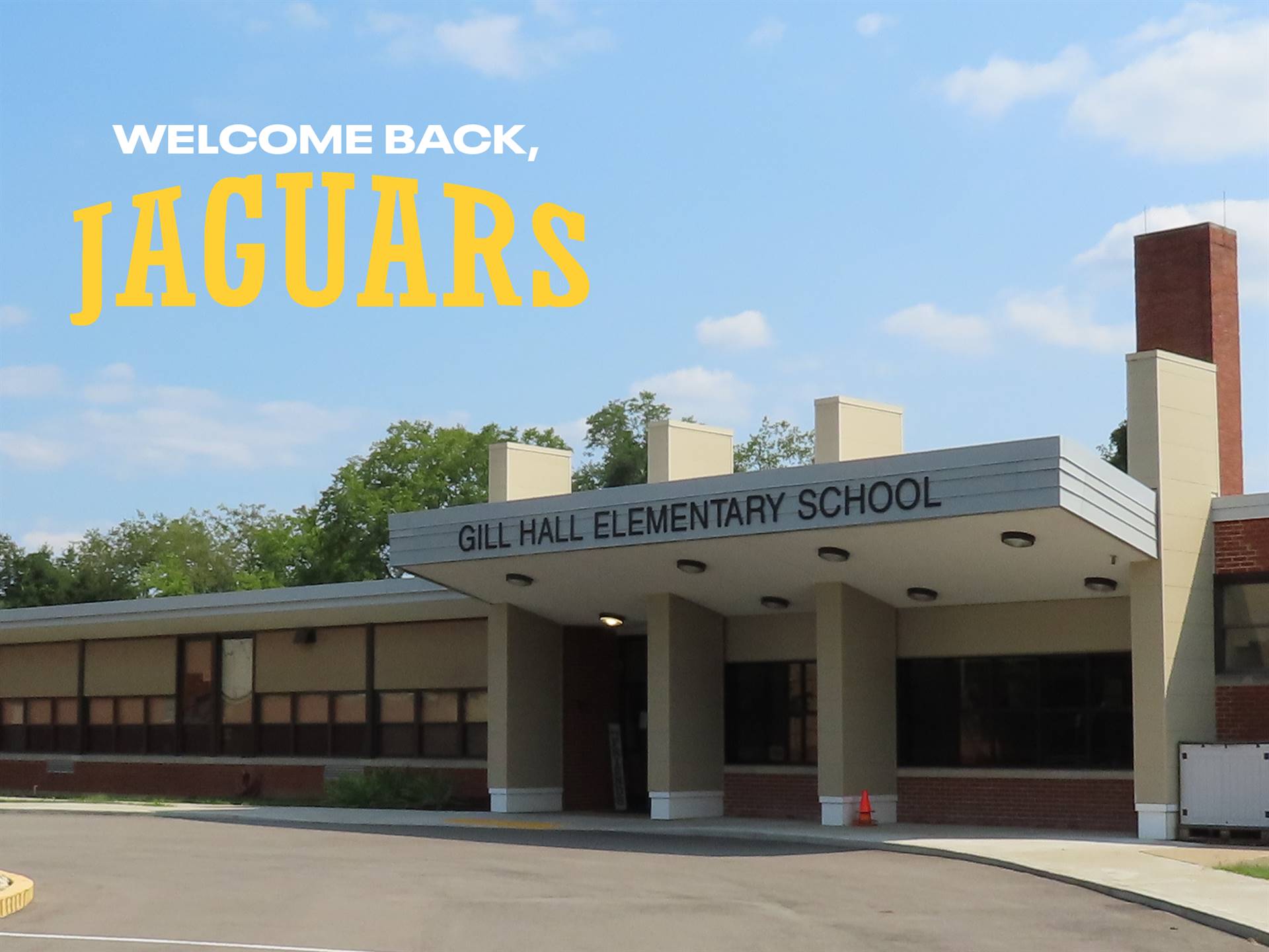 Welcome Back, Jaguars with picture of Gill Hall Elementary
