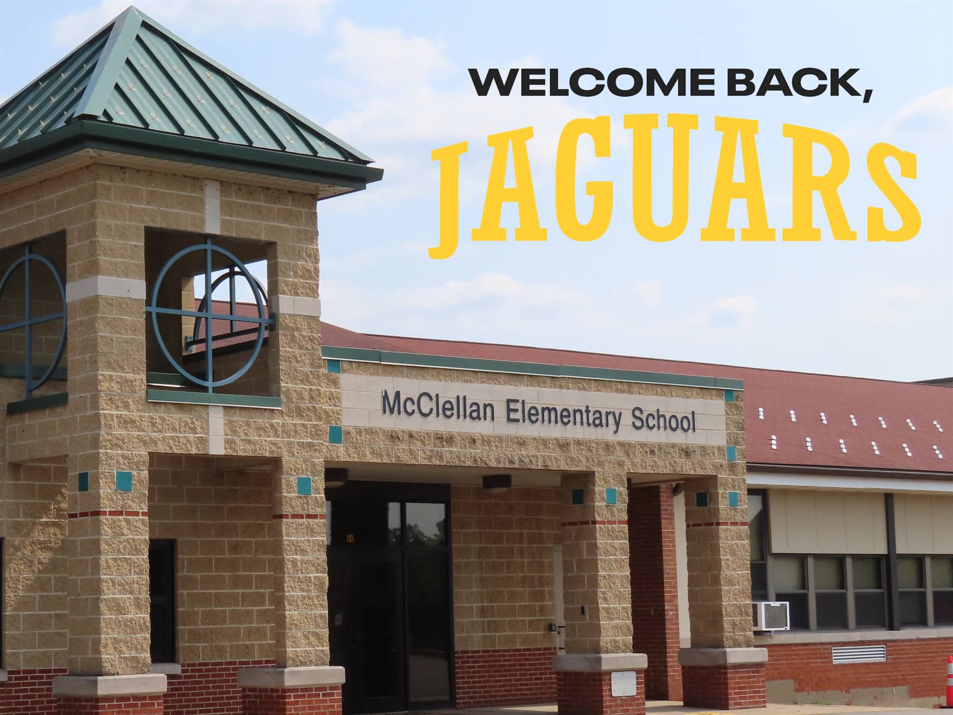 Welcome Back, Jaguars with picture of McClellan Elementary