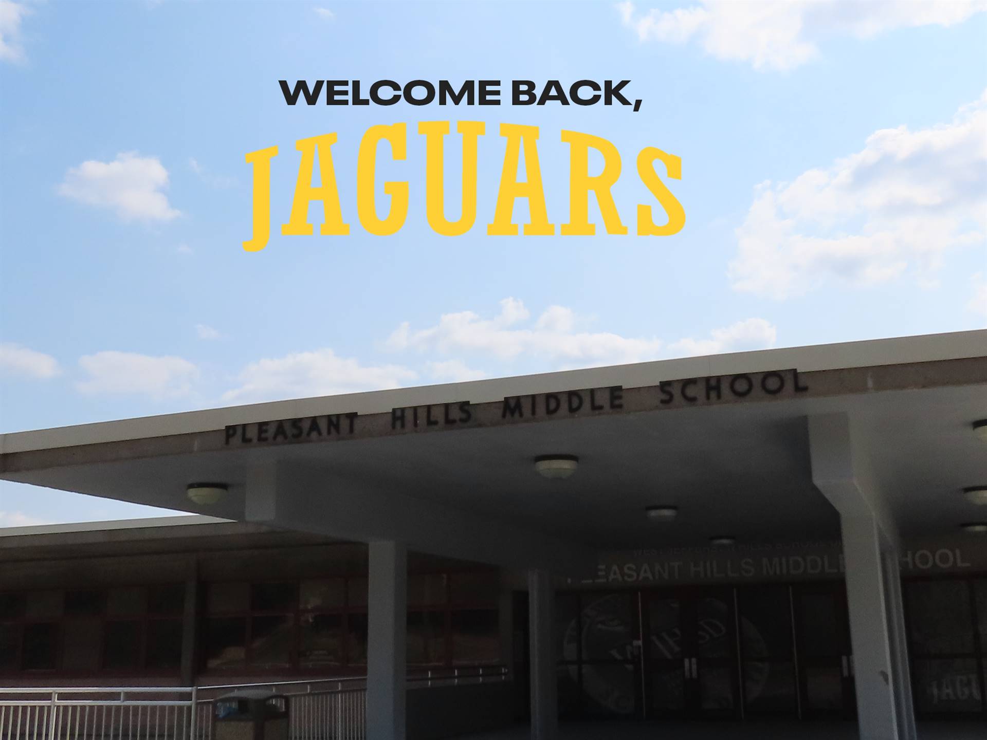 Welcome Back, Jaguars with picture of Pleasant Hills Middle School