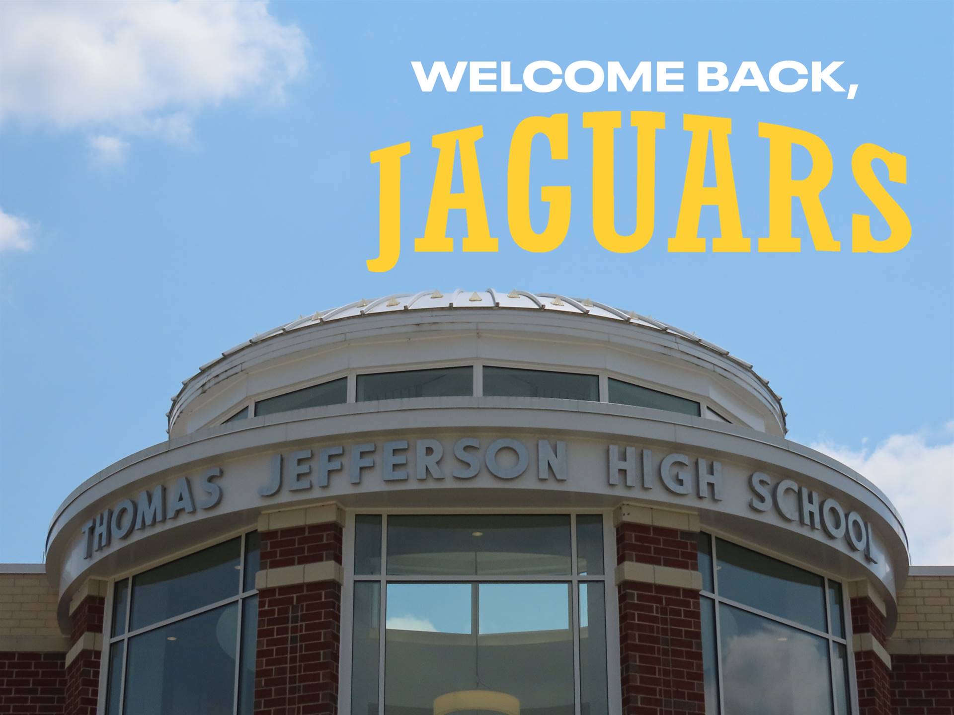 Welcome Back, Jaguars with picture of TJ High School